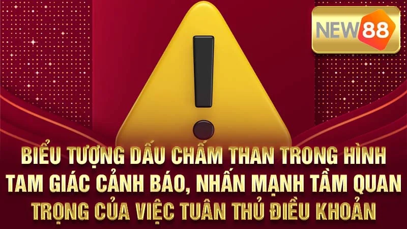 Biểu tượng dấu chấm than trong hình tam giác cảnh báo, nhấn mạnh tầm quan trọng của việc tuân thủ điều khoản.