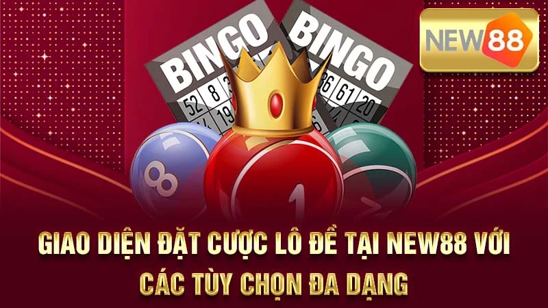 Giao diện đặt cược lô đề tại NEW88 với các tùy chọn đa dạng.