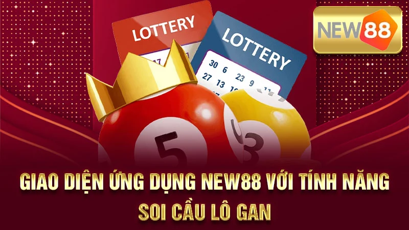 Giao diện ứng dụng New88 với tính năng soi cầu lô gan